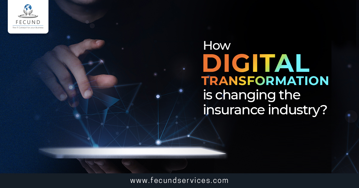 How digital transformation is changing the insurance industry