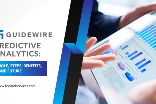 Guidewire Predictive Analytics: Role, Steps, Benefits, and Future