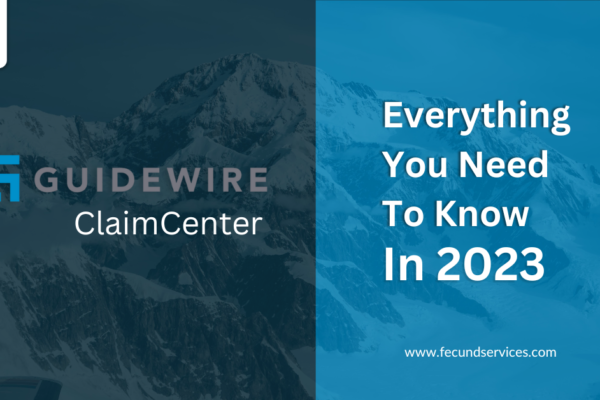 Guidewire ClaimCenter Everything You Need to Know in 2023