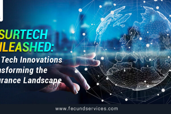 Insurtech Unleashed: The Tech Innovations Transforming the Insurance Landscape