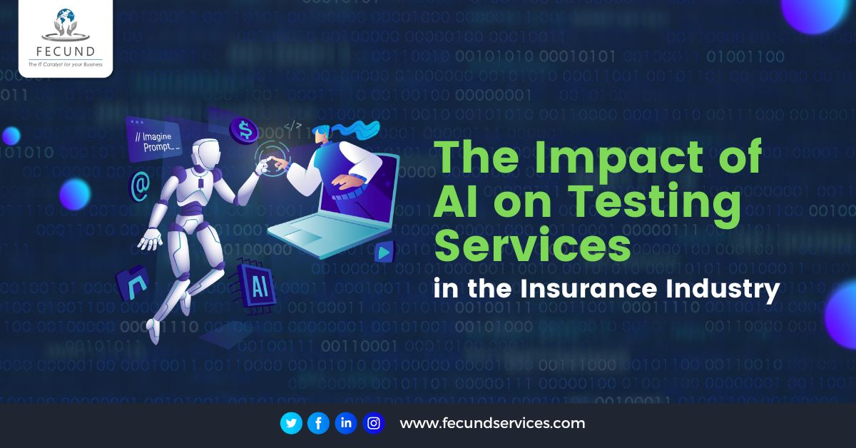The Impact of AI on Testing Services in the Insurance Industry