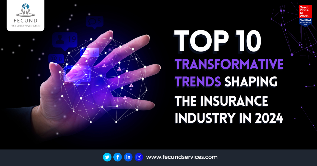 Top 10 Transformative Trends Shaping the Insurance Industry in 2024