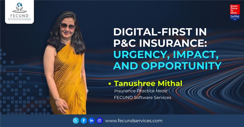 Digital-First in P&C Insurance: Urgency, Impact, and Opportunity