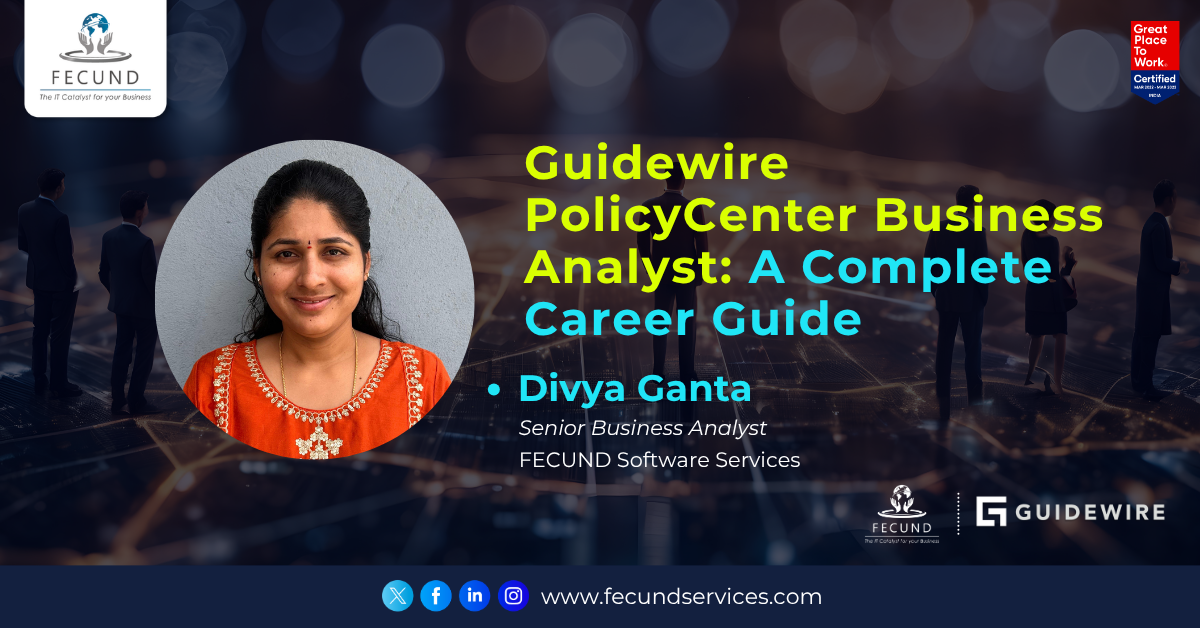 Guidewire PolicyCenter Business Analyst: A Complete Career Guide