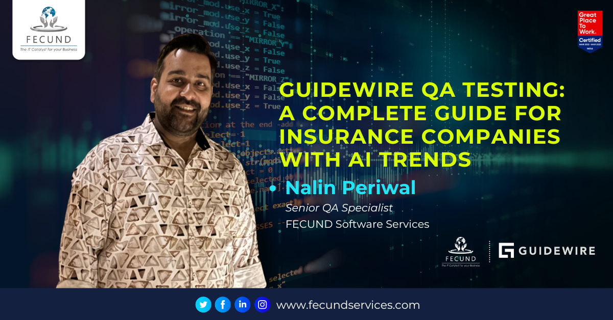 Guidewire QA Testing: A Complete Guide for Insurance Companies with AI Trends