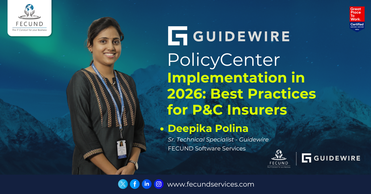 Guidewire PolicyCenter Implementation in 2026: Best Practices for P&C Insurers