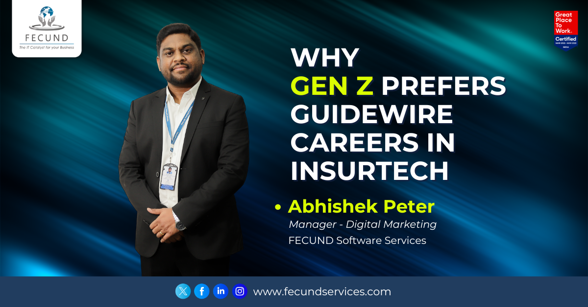 Why Gen Z Prefers Guidewire Careers in Insurtech