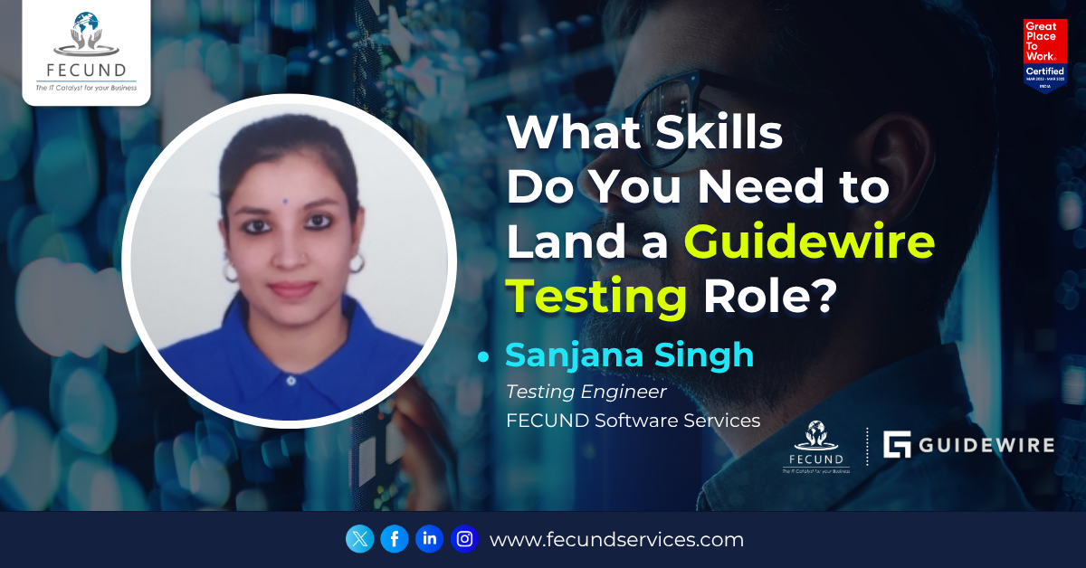 What Skills Do You Need to Land a Guidewire Testing Role?